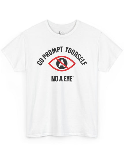 No A Eye™ - Go Prompt Yourself - Unisex Heavy Cotton Tee