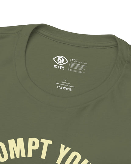 No A Eye™ - Go Prompt Yourself - Unisex Heavy Cotton Tee