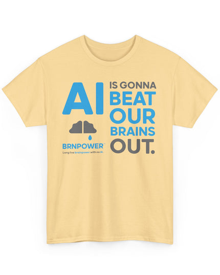 Brnpower™ AI Is Gonna Beat Our Brains Out - Unisex Heavy Cotton Tee