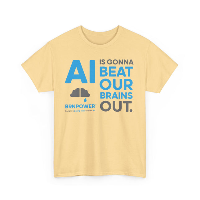 Brnpower™ AI Is Gonna Beat Our Brains Out - Unisex Heavy Cotton Tee