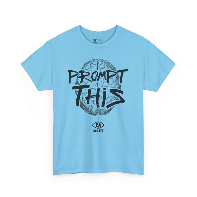PROMPT THIS - Brain - By No A Eye™ - Heavy Cotton Tee