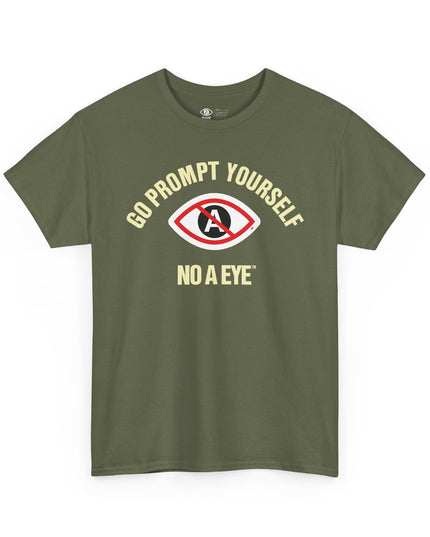 No A Eye™ - Go Prompt Yourself - Unisex Heavy Cotton Tee