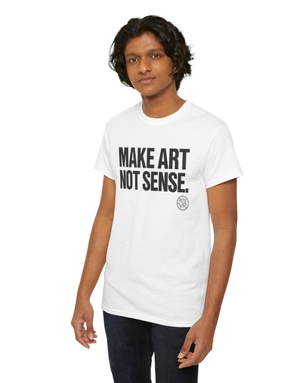 Make Art. Not Sense.™ - Heavy Cotton Tee