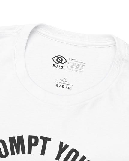 No A Eye™ - Go Prompt Yourself - Unisex Heavy Cotton Tee