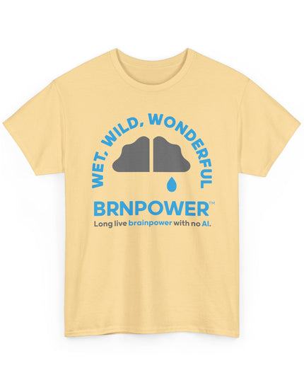 Brnpower™ - Wet, Wild, Wonderful - Unisex Heavy Cotton Tee