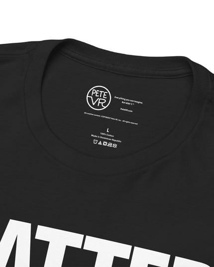 Matter Doesn't™ - Unisex Heavy Cotton Tee