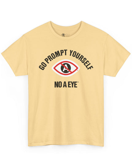 No A Eye™ - Go Prompt Yourself - Unisex Heavy Cotton Tee