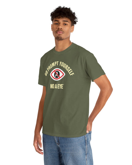 No A Eye™ - Go Prompt Yourself - Unisex Heavy Cotton Tee